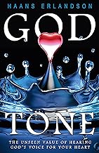 God Tone - The Unseen Value of Hearing God's Voice for Your Heart