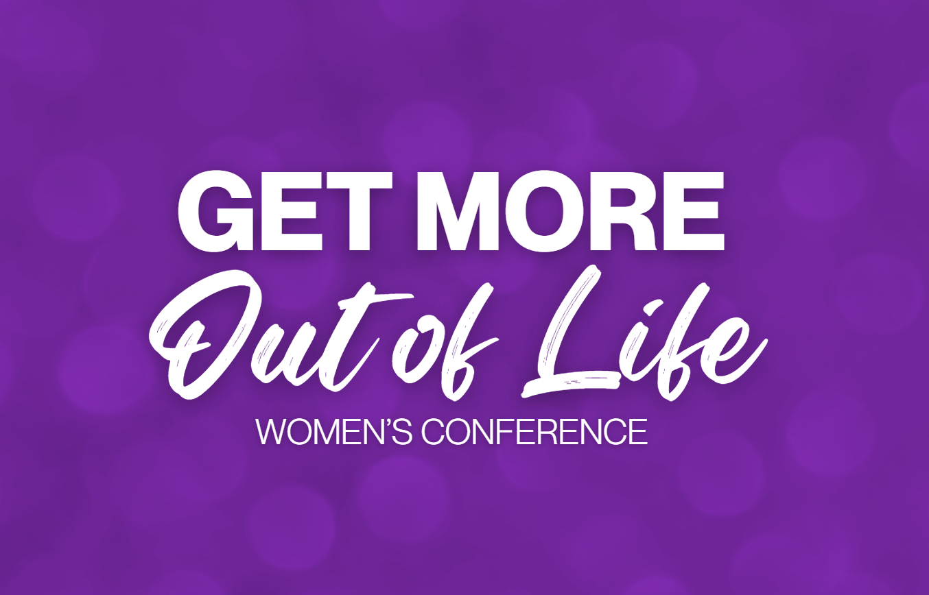 Get More Out of Life Women's Conference 2026